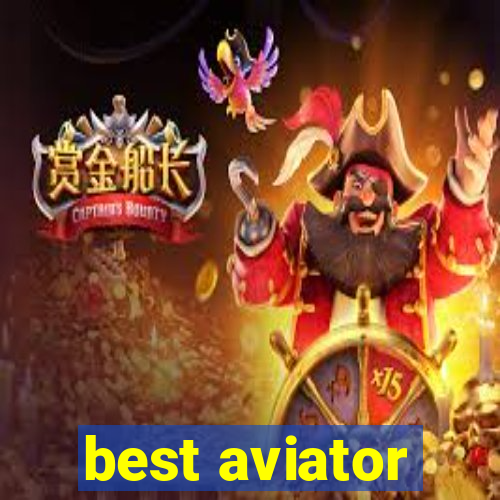 best aviator